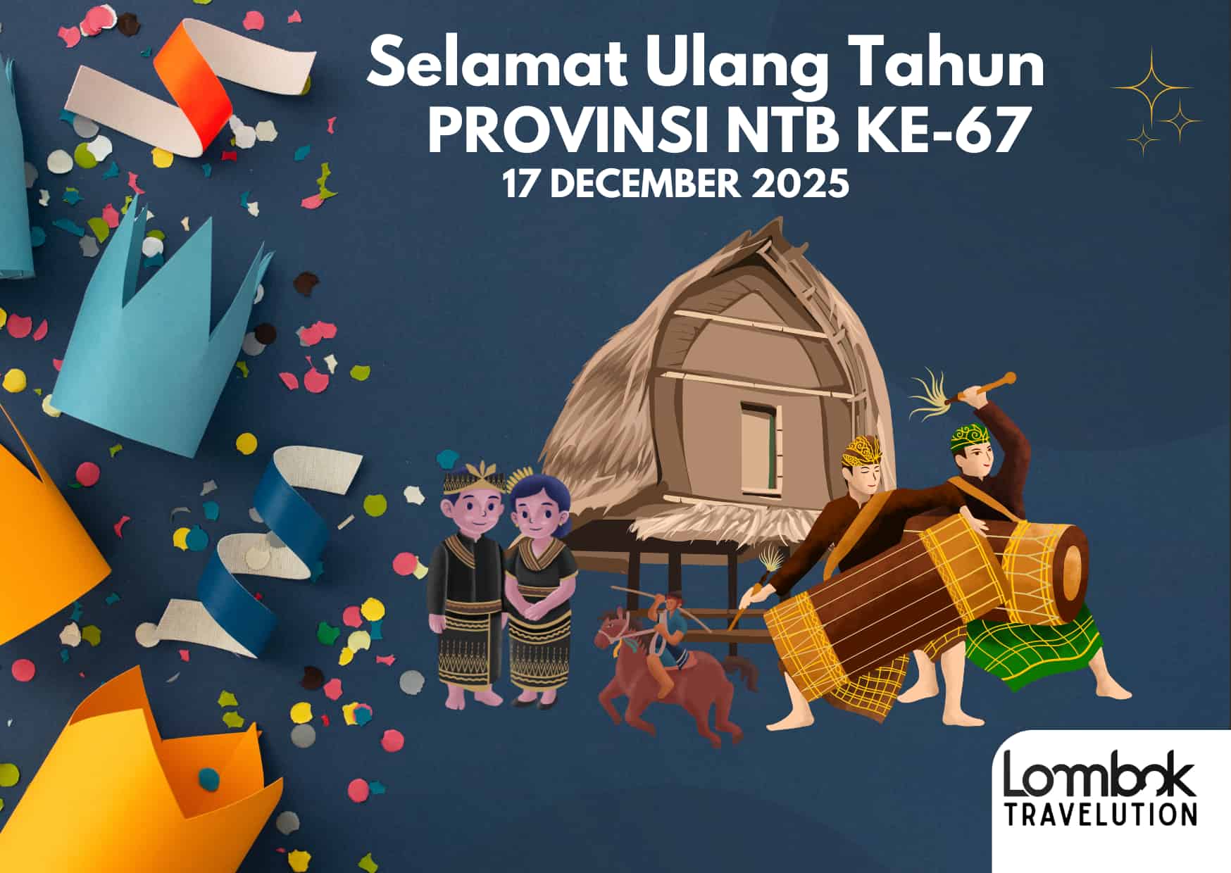 Ilustrasi ucapan selamat ulang tahun Provinsi NTB tanggal 17 Desember 2025 dengan ikon rumah adat Sasak dan Gendang Beleq.