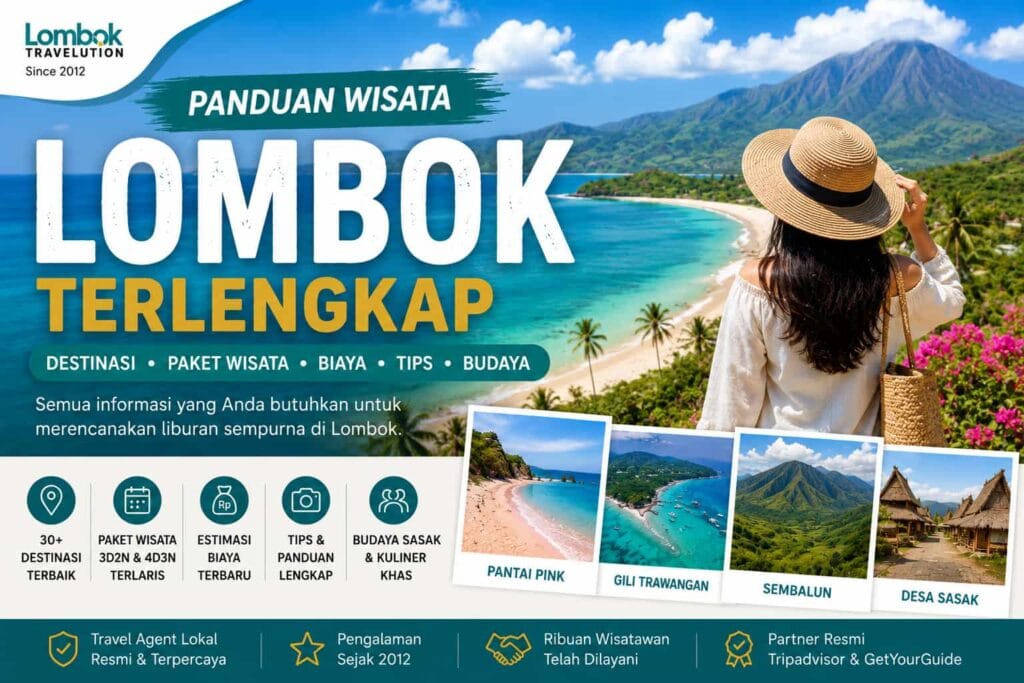 Panduan Wisata Lombok Terlengkap berisi destinasi wisata terbaik, paket wisata Lombok, estimasi biaya liburan, budaya Sasak, Gili Nanggu, Sembalun, dan tips perjalanan bersama Lombok Travelution.