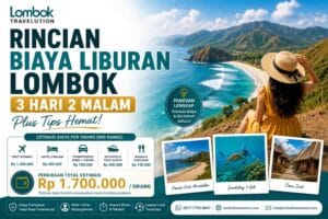 Rincian biaya liburan Lombok 3 hari 2 malam tahun 2026 lengkap dengan estimasi tiket pesawat, hotel, transportasi, wisata, dan makan bersama Lombok Travelutions.