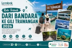 Rute terbaik dari Bandara Lombok ke Gili Trawangan 2026 dengan transportasi darat dan fast boat bersama Lombok Travelution
