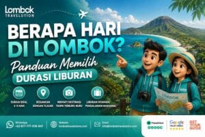 Panduan berapa hari di Lombok untuk menentukan durasi liburan ideal dengan pemandangan pantai dan pegunungan