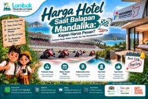Harga hotel saat balapan Mandalika dengan panduan waktu pesan, area menginap, dan pilihan akomodasi